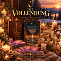 Die Vollendung - Rauhnächte-Reise, Erleben · Integrieren · Vollenden